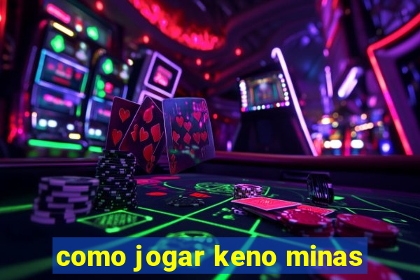 como jogar keno minas